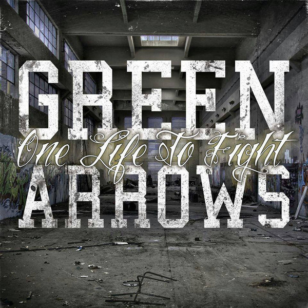 Green Arrows "One Life To Fight"
